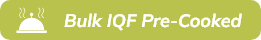 Bulk IQF Pre-cooked Bulk IQF Pre-cooked